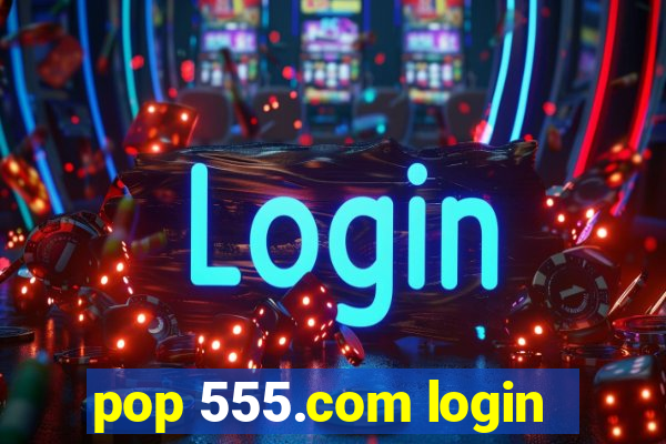 pop 555.com login